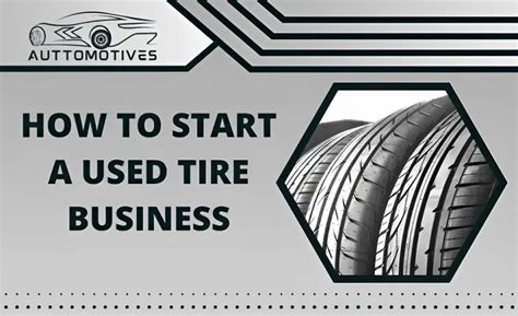 used tire business|How to Start a Used Tire Shop: A Step